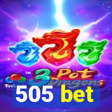505 bet